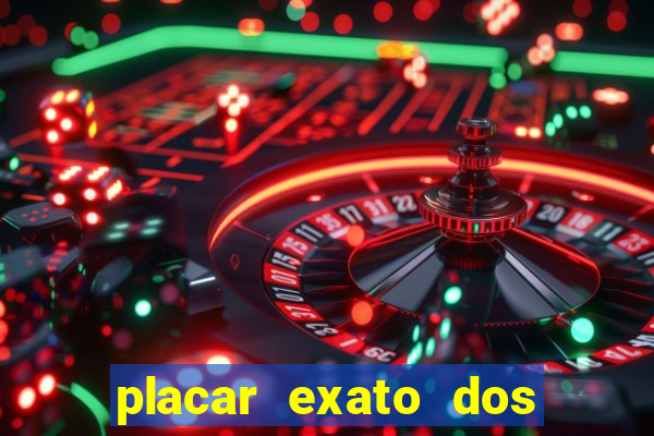 placar exato dos jogos de hoje 365